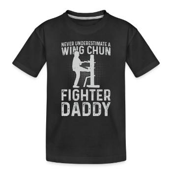 Never underestimate a Wing Chun Fighter daddy - Kids' Premium Organic T-Shirt - black - Front