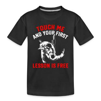 Touch me and your first lesson is free - Funny Jud - Kids' Premium Organic T-Shirt - black - Front