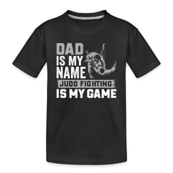 Dad is my name Judo fighting is my game - Daddy Ju - Kids' Premium Organic T-Shirt - black - Front