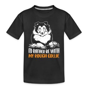 Rough Collie Lover - I'd Rather be with my Rough C - Kids' Premium Organic T-Shirt - black - Front