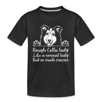 Rough Collie lady comme une dame normale mais tellement c - T-shirt bio Premium Enfant - noir - Devant