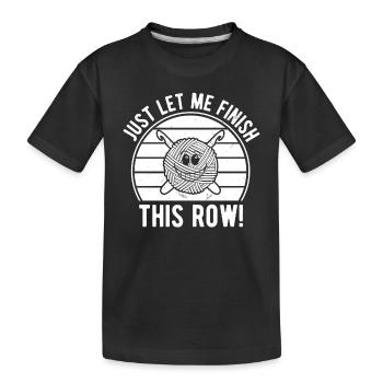 Couture - Laissez-moi juste finir ce rang - Funny Croch - T-shirt bio Premium Enfant - noir - Devant