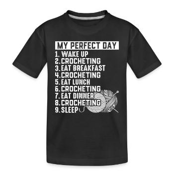 Crocheter - My Perfect Day - Crochet Day Plan - Kinder Premium Bio T-Shirt - Schwarz - Vorne