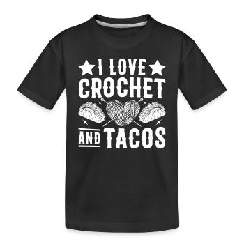 I love crochet and tacos - Funny Crocheting - Kinder Premium Bio T-Shirt - Schwarz - Vorne