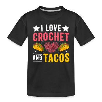 I love crochet and tacos - Funny Crocheter - Kinder Premium Bio T-Shirt - Schwarz - Vorne