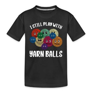 Je joue encore avec des pelotes de laine - Funny Crochet Croch - T-shirt bio Premium Enfant - noir - Devant