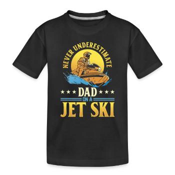 Never underestimate dad on a jet ski - Daddy Jetsk - Kinder Premium Bio T-Shirt - Schwarz - Vorne