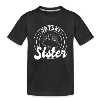 Jetski Sister Jetski Driver Jetski Sister Jetski - Kinder Premium Bio T-Shirt - Schwarz - Vorne