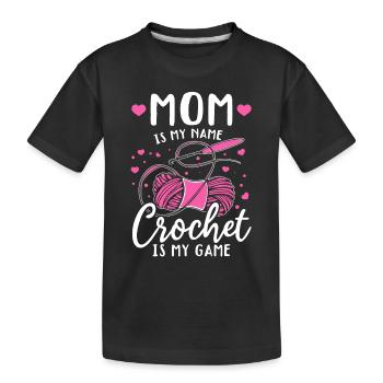 Crochet Maman c’est mon nom Le crochet c’est mon jeu - Croche - T-shirt bio Premium Enfant - noir - Devant