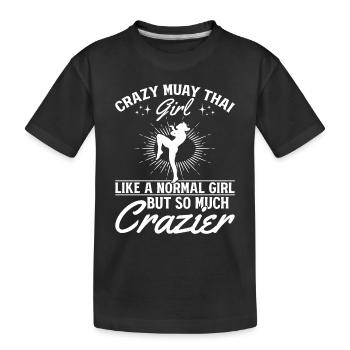 Crazy Muay Thai girl Muay Thai Girl Thai Boxing - Kids' Premium Organic T-Shirt - black - Front