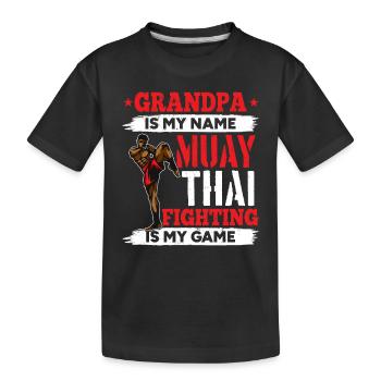 Muay Thai Grandpa is my name Muay Thai fighting is - Kids' Premium Organic T-Shirt - black - Front