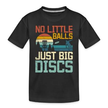 No Little Balls Just Big Discs - Funny Disc Golfin - Kinder Premium Bio T-Shirt - Schwarz - Vorne
