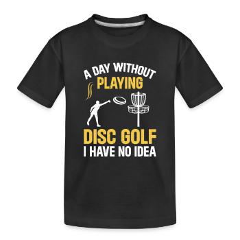 Disc golfeur - Une journée sans jouer au disc golf I Ha - T-shirt bio Premium Enfant - noir - Devant