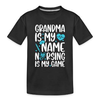 Nurse Grandma is my name nursing is my game - Nurs - Kids' Premium Organic T-Shirt - black - Front
