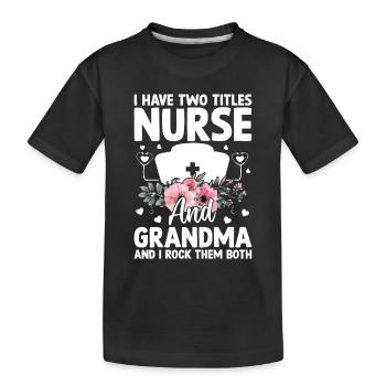 J’ai deux titres Infirmière et Grand-mère et je berce le - T-shirt bio Premium Enfant - noir - Devant