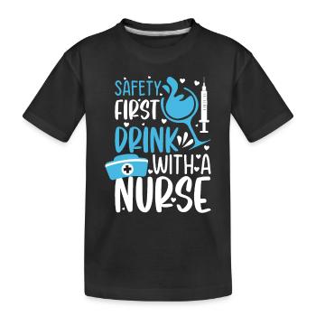Safety first drink with a nurse - Funny Nurse Meme - Kids' Premium Organic T-Shirt - black - Front