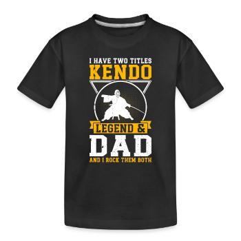 J’ai deux titres : Kendo Legend & Dad Kendo Wrestle - T-shirt bio Premium Enfant - noir - Devant