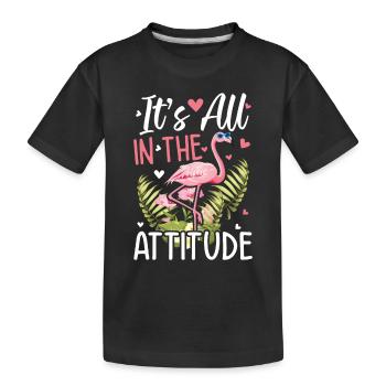Pink Flamingo - It's All In The Attitude - Funny - Kids' Premium Organic T-Shirt - black - Front