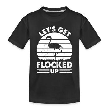 Let's Get Flocked Up - Flamingo Lover Funny - Kinder Premium Bio T-Shirt - Schwarz - Vorne