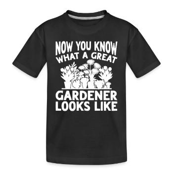 Now you know what a great gardener looks like - - Kinder Premium Bio T-Shirt - Schwarz - Vorne