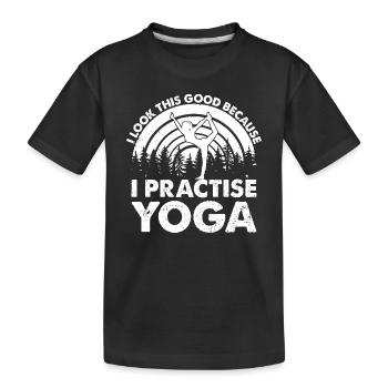 Yoga Meditation - I look this good because I - Kinder Premium Bio T-Shirt - Schwarz - Vorne