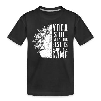 Yoga is life everything else is just a game - Yoga - Kinder Premium Bio T-Shirt - Schwarz - Vorne