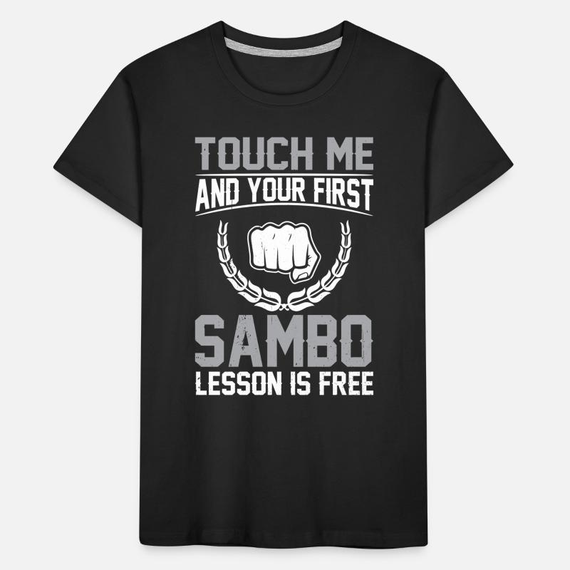 Funny Sambo - Touch me and your first Sambo lesson Kinder Premium Bio T-Shirt