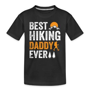 Best Hiking Daddy Ever - Outdoor Hiking Dad - Kids' Premium Organic T-Shirt - black - Front