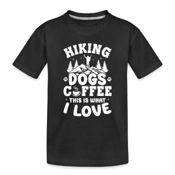 Hiking Dogs Coffee This Is What I Love - Mountain - Kinder Premium Bio T-Shirt - Schwarz - Vorne