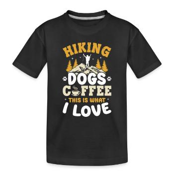 Hiking Dogs Coffee This Is What I Love - Mountain - Kinder Premium Bio T-Shirt - Schwarz - Vorne