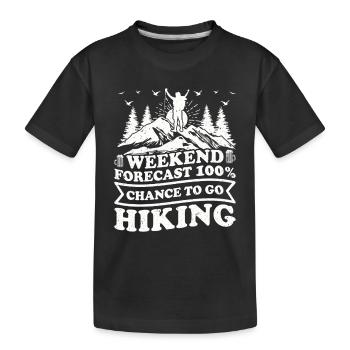 Funny Hiking - Weekend forecast 10% chance to go - Kids' Premium Organic T-Shirt - black - Front
