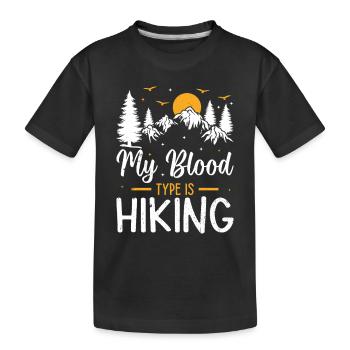 Adventure Hiking Lover - My blood type is Hiking - Kids' Premium Organic T-Shirt - black - Front