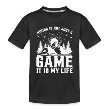 Hiking is not just a game it is my life - Mountain - Kinder Premium Bio T-Shirt - Schwarz - Vorne