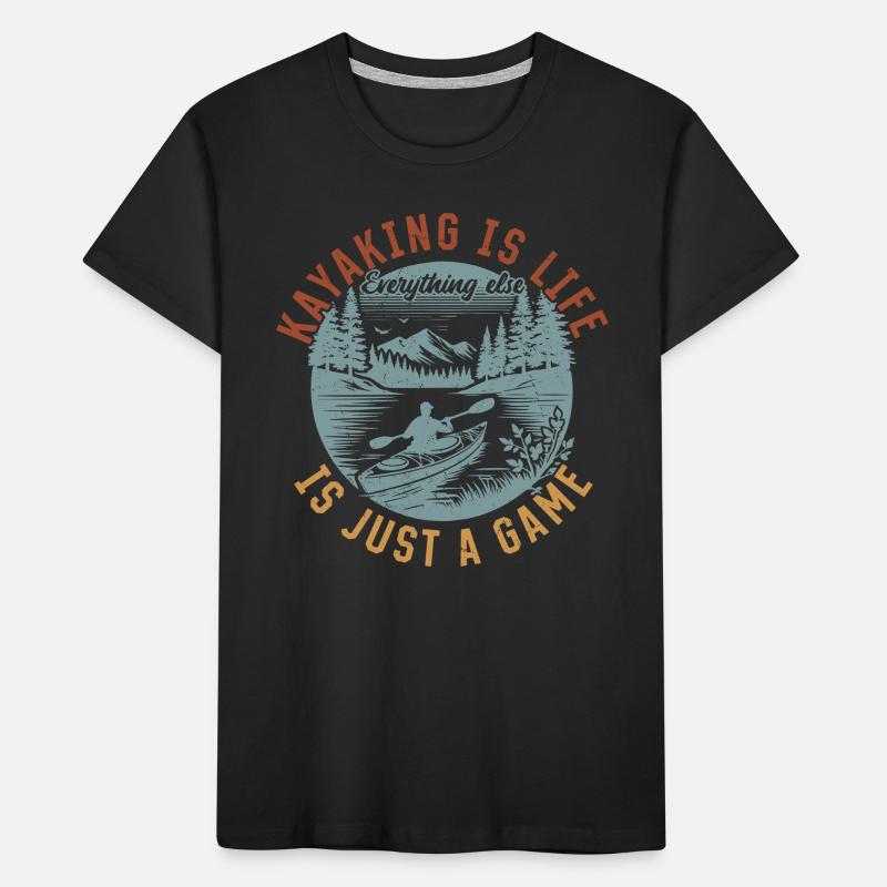 Kayaking is life, everything else is just a game - Kids' Premium Organic T-Shirt