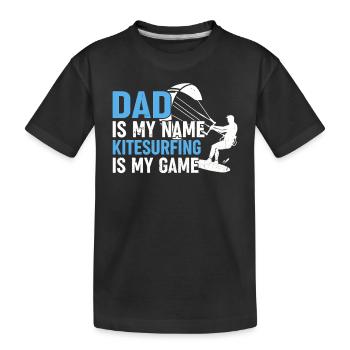 Kitesurfing Dad is my name Kitesurfing is my game - Kids' Premium Organic T-Shirt - black - Front