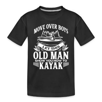 Move Over Boys Let This Old Man Show You How To - Kids' Premium Organic T-Shirt - black - Front