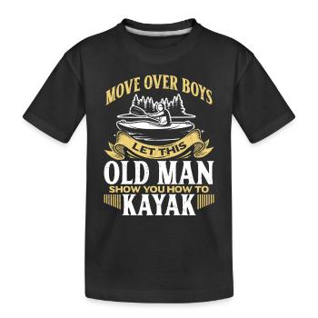Move Over Boys Let This Old Man Show You How To - Kids' Premium Organic T-Shirt - black - Front