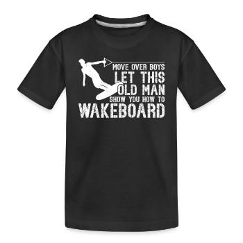 Wakeboard - Laissez ce vieil homme vous montrer comment - T-shirt bio Premium Enfant - noir - Devant
