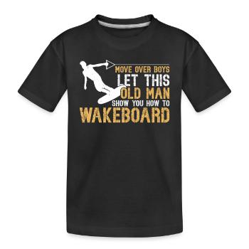 Wakeboarder - Laissez ce vieil homme vous montrer comment - T-shirt bio Premium Enfant - noir - Devant