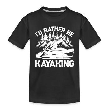 Canoeing Kayaker - I'd Rather be Kayaking - Kids' Premium Organic T-Shirt - black - Front