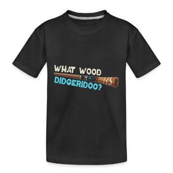 What Wood Didgeridoo? - Kinder Premium Bio T-Shirt - Schwarz - Vorne