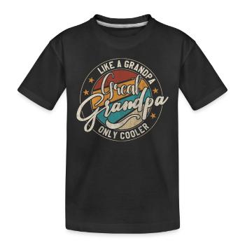 Urgroßvater wie ein Opa, nur cooler - Kinder Premium Bio T-Shirt - Schwarz - Vorne