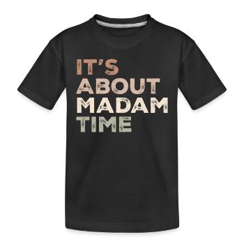 Es geht darum, dass Madame Time Humor sarkastisch lustig sagt - Kinder Premium Bio T-Shirt - Schwarz - Vorne