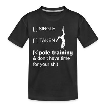 Pole Dance Shirt Single Taken Pole Dance Geschenk - Kinder Premium Bio T-Shirt - Schwarz - Vorne