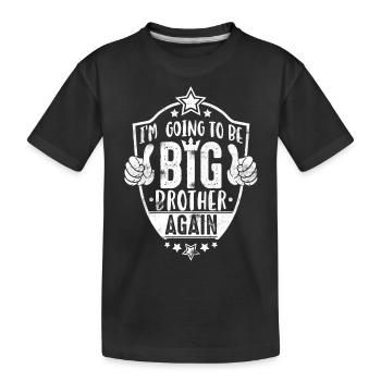 Going to be Big brother again - Großer Bruder - T-shirt bio Premium Enfant - noir - Devant