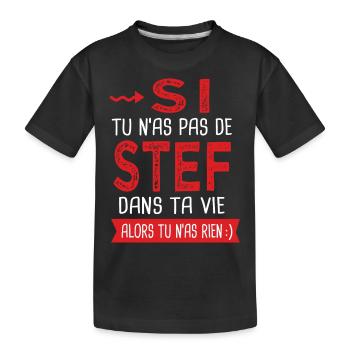 stef dans ta vie Humour Stéphane Stéphanie Stéphan - T-shirt bio Premium Enfant - noir - Devant