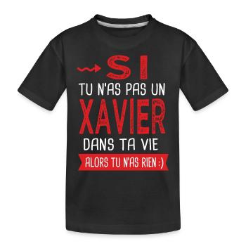 Si tu n as pas un Xavier dans ta vie Cadeau Humour - T-shirt bio Premium Enfant - noir - Devant