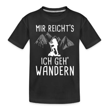 Mir reichts ich geh Wandern - Kinder Premium Bio T-Shirt - Schwarz - Vorne