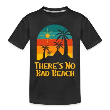 There's No Bad Beach Holiday Sayings Ocean Quotes - Kids' Premium Organic T-Shirt - black - Front