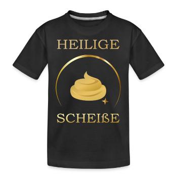 Heilige Kacke ... - Kinder Premium Bio T-Shirt - Schwarz - Vorne